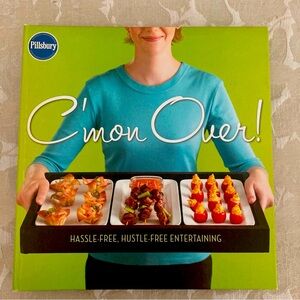 C’mon Over! Hassle-free, Hustle-free Entertaining. Recipes By season.